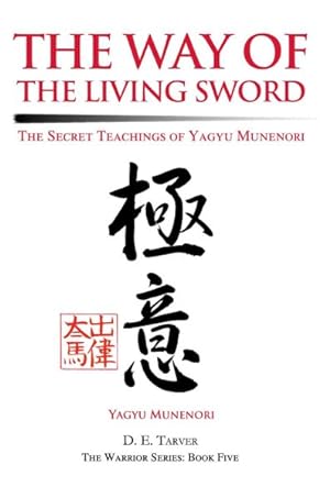 Image du vendeur pour Way of the Living Sword : The Secret Teachings of Yagyu Munenori mis en vente par GreatBookPrices