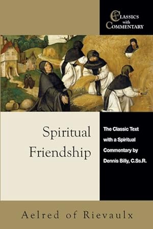 Bild des Verkufers fr Spiritual Friendship : The Classic Text With a Spiritual Commentary zum Verkauf von GreatBookPrices