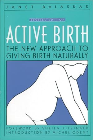 Image du vendeur pour Active Birth : The New Approach to Giving Birth Naturally mis en vente par GreatBookPrices