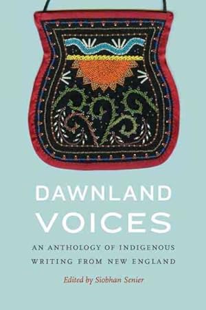 Bild des Verkufers fr Dawnland Voices : An Anthology of Indigenous Writing from New England zum Verkauf von GreatBookPrices