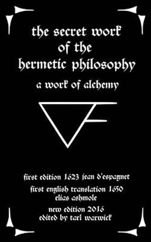 Imagen del vendedor de Secret Work of the Hermetic Philosophy : A Work of Alchemy a la venta por GreatBookPrices