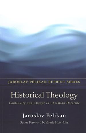 Immagine del venditore per Historical Theology : Continuity and Change in Christian Doctrine venduto da GreatBookPrices