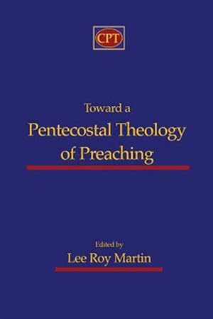 Seller image for Toward a Pentecostal Theology of Preaching for sale by GreatBookPrices