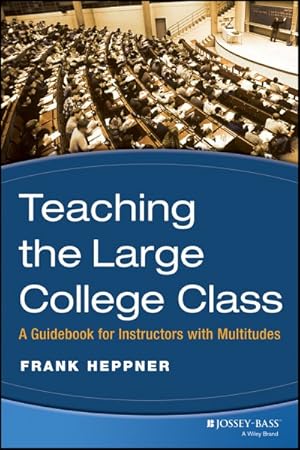 Immagine del venditore per Teaching the Large College Class : A Guidebook for Instructors With Multitudes venduto da GreatBookPrices