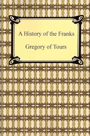 Immagine del venditore per History of the Franks venduto da GreatBookPrices
