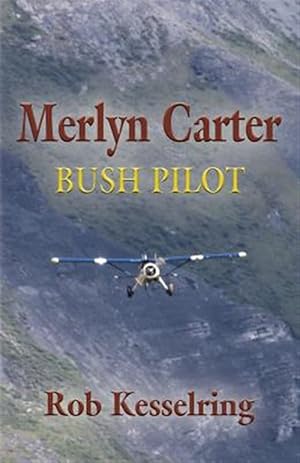 Seller image for MERLYN CARTER, BUSH PILOT for sale by GreatBookPrices