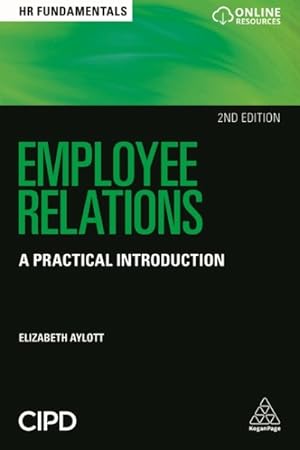 Bild des Verkufers fr Employee Relations : A Practical Introduction zum Verkauf von GreatBookPrices