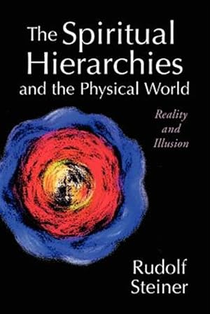 Bild des Verkufers fr Spiritual Hierarchies and the Physical World : Reality and Illusion: Ten Lectures Dusseldorf, April 12-18, 1909 zum Verkauf von GreatBookPrices