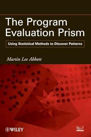 Seller image for Program Evaluation Prism : Using Statistical Methods to Discover Patterns for sale by GreatBookPrices