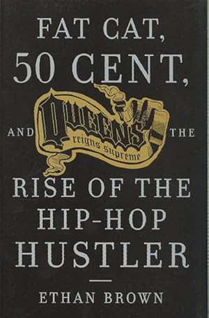 Bild des Verkufers fr Fat Cat, 50 Cent and the Rise of the Hip-hop Hustler zum Verkauf von GreatBookPrices