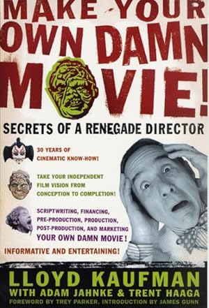 Imagen del vendedor de Make Your Own Damn Movie : Secrets of a Renegade Director a la venta por GreatBookPrices