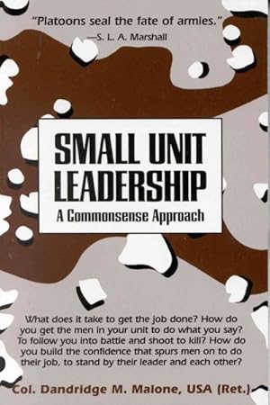 Image du vendeur pour Small Unit Leadership : A Commonsense Approach mis en vente par GreatBookPrices