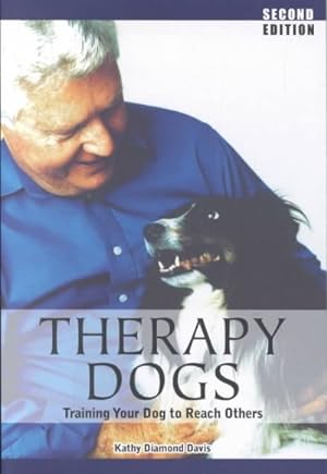 Seller image for Therapy Dogs : Training Your Dog to Help Others for sale by GreatBookPrices
