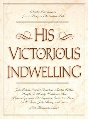 Seller image for His Victorious Indwelling : Daily Devotions for a Deeper Christian Life for sale by GreatBookPrices