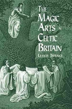 Imagen del vendedor de Magic Arts in Celtic Britain a la venta por GreatBookPrices