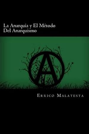Immagine del venditore per La Anarquia Y El Metodo Del Anarquismo -Language: spanish venduto da GreatBookPrices