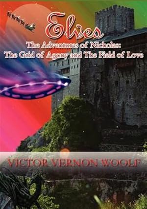 Seller image for Elves : The Adventures of Nicholas: the Grid of Agony and the Field of Love for sale by GreatBookPrices