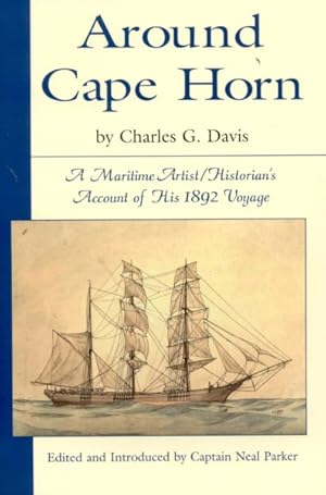Bild des Verkufers fr Around Cape Horn : A Maritime Artist/Historian's Account of His 1892 Voyage zum Verkauf von GreatBookPrices