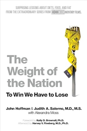 Bild des Verkufers fr Weight of the Nation : Surprising Lessons About Diets, Food, and Fat from the Extraordinary Series from HBO Documentary Films zum Verkauf von GreatBookPrices