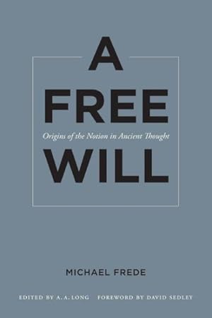 Image du vendeur pour Free Will : Origins of the Notion in Ancient Thought mis en vente par GreatBookPrices