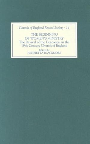 Bild des Verkufers fr Beginning of Women's Ministry : The Revival of the Deaconess in the Nineteenth-century Church of England zum Verkauf von GreatBookPrices