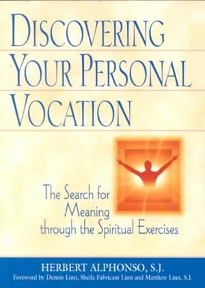 Seller image for Discovering Your Personal Vocation : The Search for Meaning Through the Spiritual Exercises for sale by GreatBookPrices