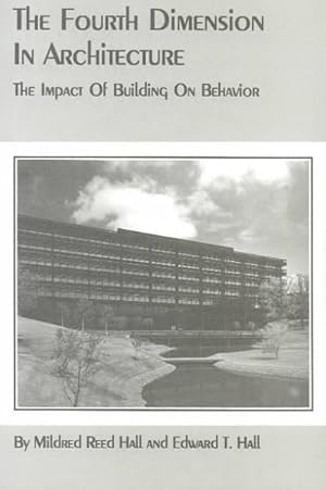 Seller image for Fourth Dimension in Architecture : The Impact of Building on Behavior : Eero Saarinen's Administrative Center for Deere & Company, Moline, Illino for sale by GreatBookPrices