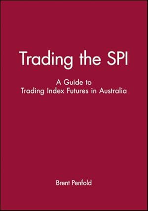 Immagine del venditore per Trading the SPI : A Guide to Trading Index Futures in Australia venduto da GreatBookPrices