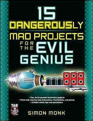 Seller image for 15 Dangerously Mad Projects for the Evil Genius for sale by GreatBookPrices