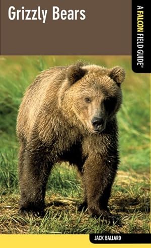 Bild des Verkufers fr Falcon Field Guide Grizzly Bears zum Verkauf von GreatBookPrices