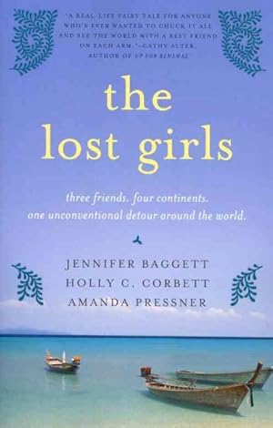 Seller image for Lost Girls : Three Friends. Four Continents. One Unconventional Detour Around the World. for sale by GreatBookPrices