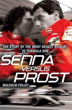 Imagen del vendedor de Senna Versus Prost : The Story of the Most Deadly Rivalry in Formula One a la venta por GreatBookPrices