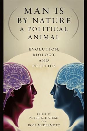 Image du vendeur pour Man Is by Nature a Political Animal : Evolution, Biology, and Politics mis en vente par GreatBookPrices