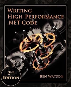 Image du vendeur pour Writing High-Performance .Net Code mis en vente par GreatBookPrices