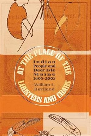 Immagine del venditore per At the Place of the Lobsters and Crabs: Indian People and Deer Isle, Maine, 1605-2005 venduto da GreatBookPrices