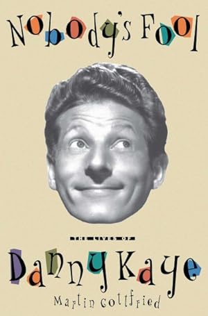 Seller image for Nobody's Fool : The Lives of Danny Kaye for sale by GreatBookPrices