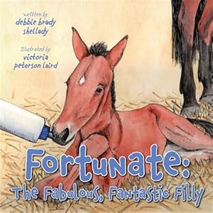 Bild des Verkufers fr Fortunate: The Fabulous, Fantastic Filly zum Verkauf von GreatBookPrices