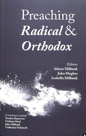 Seller image for Preaching Radical and Orthodox : Sermons for the Christian Year for sale by GreatBookPrices