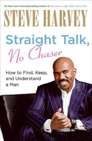 Imagen del vendedor de Straight Talk, No Chaser : How to Find, Keep, and Understand a Man a la venta por GreatBookPrices