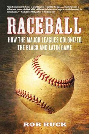 Immagine del venditore per Raceball : How the Major Leagues Colonized the Black and Latin Game venduto da GreatBookPrices