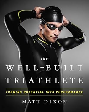 Immagine del venditore per Well-Built Triathlete : Turning Potential into Performance venduto da GreatBookPrices