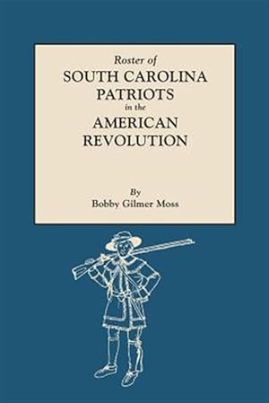 Seller image for Roster of South Carolina Patriots in the American Revolution for sale by GreatBookPrices