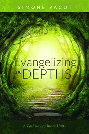 Imagen del vendedor de Evangelizing the Depths : A Pathway to Inner Unity a la venta por GreatBookPrices