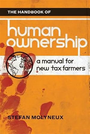 Immagine del venditore per Handbook of Human Ownership : A Manual for New Tax Farmers venduto da GreatBookPrices