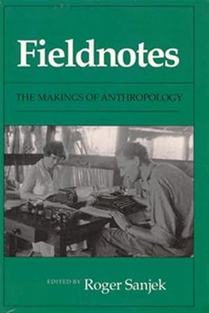 Immagine del venditore per Fieldnotes : The Makings of Anthropology venduto da GreatBookPrices