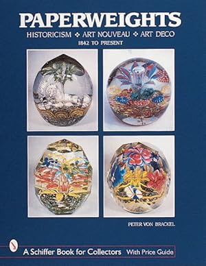 Image du vendeur pour Paperweights : Historicism, Art Nouveau, Art Deco mis en vente par GreatBookPrices