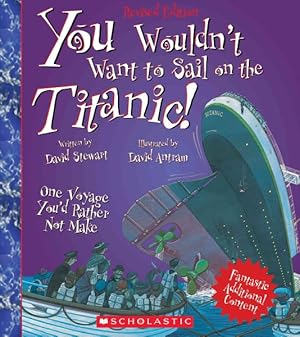 Bild des Verkufers fr You Wouldn't Want to Sail on the Titanic! zum Verkauf von GreatBookPrices