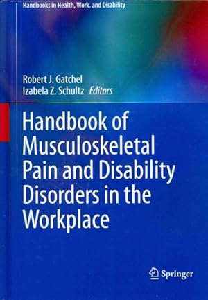 Immagine del venditore per Handbook of Musculoskeletal Pain and Disability Disorders in the Workplace venduto da GreatBookPrices