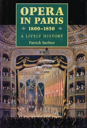 Seller image for Opera in Paris, 1800-1850 : A Lively History for sale by GreatBookPrices