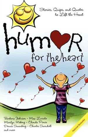 Seller image for Humor for the Heart : Stories, Quips, And Quotes to Lift the Heart for sale by GreatBookPrices